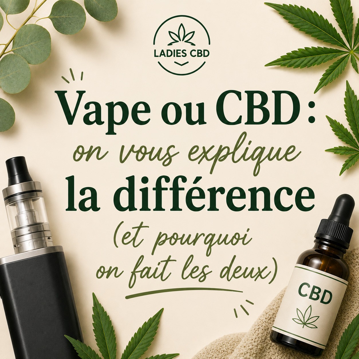 Vape ou CBD : on vous explique la différence (et pourquoi on fait les deux)